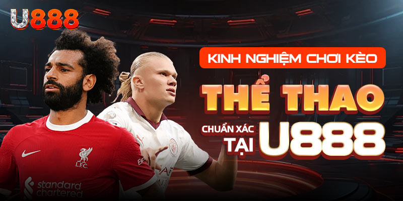 Kinh nghiệm khi chơi thể thao tại nhà cái U888