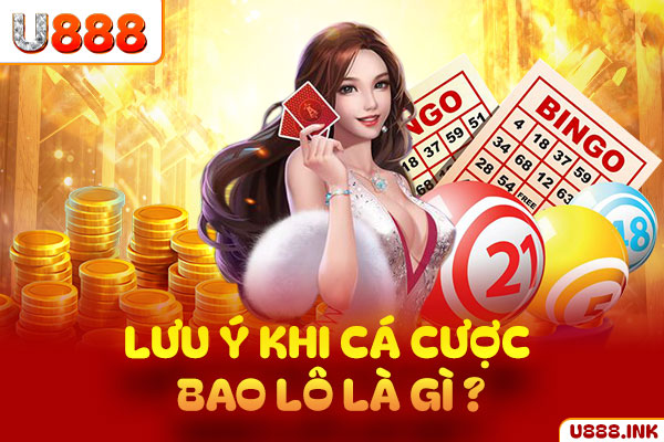 Lưu ý khi cá cược bao lô là gì?