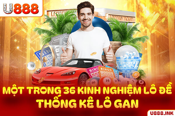 Một trong 36 kinh nghiệm lô đề - thống kê lô gan
