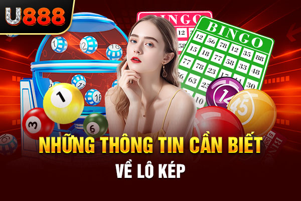 Những thông tin cần biết về lô kép