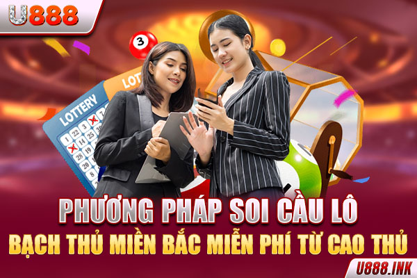 Phương pháp soi cầu lô bạch thủ miền Bắc miễn phí từ cao thủ