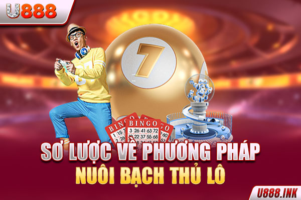 Sơ lược về phương pháp nuôi bạch thủ lô