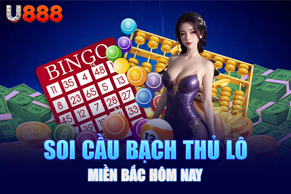 Soi cầu bạch thủ lô miền Bắc hôm nay