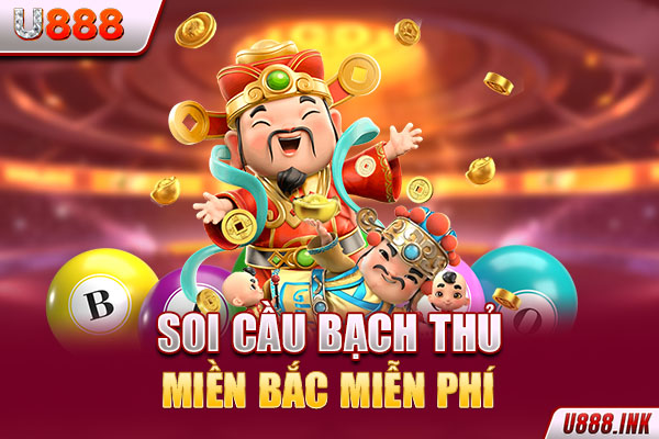 Soi cầu bạch thủ miền Bắc miễn phí