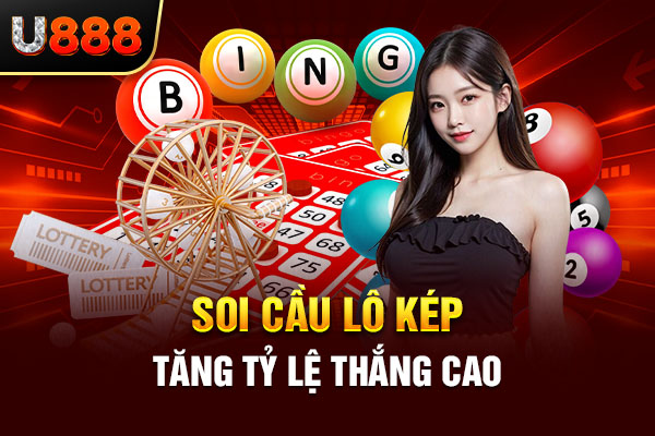 Soi cầu lô kép tăng tỷ lệ thắng cao